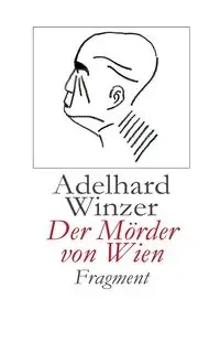 Der Mörder von Wien - Winzer Adelhard