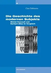 Die Geschichte des modernen Subjekts - Dahlmanns Claus