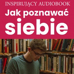 audiobook Jak poznawać siebie - Andrew Zespół autorski – Moszczynski Institute