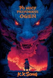 Po nocy przychodzi ogień - K.X.Song