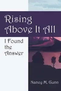 Rising Above It All - Nancy M. Gunn