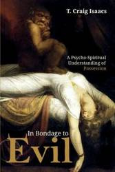 In Bondage to Evil - Craig Isaacs T.