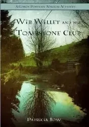 Wib Willett and the Tombstone Club - Patricia Bow