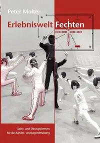 Erlebniswelt Fechten - Peter Molter