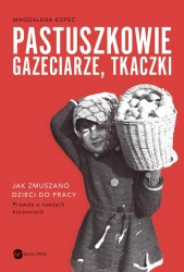 Pastuszkowie, gazeciarze, tkaczki - Magdalena Kopeć