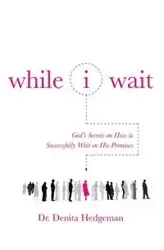 While I Wait - Denita Hedgeman