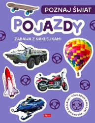 Poznaj świat. Zabawa z naklejkami. Pojazdy - praca zbiorowa