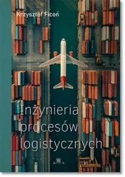 eBook Inżynieria procesów logistycznych - Krzysztof Ficoń