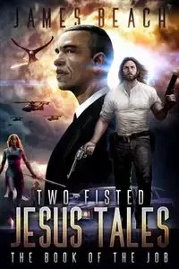 Two-Fisted Jesus Tales, Book 1 - James Beach