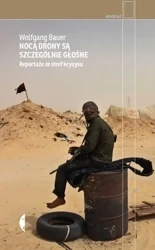 Nocą drony są szczególnie głośne - Wolfgang Bauer