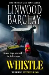 Whistle - Linwood Barclay