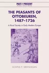 The Peasants of Ottobeuren, 1487 1726 - Sreenivasan Govind P.