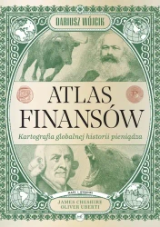 Atlas finansów. Kartografia globalnej historii pieniądza - Dariusz Wójcik