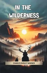 In the Wilderness - Warner Charles Dudley