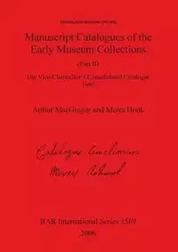 Manuscript Catalogues of the Early Museum Collections (Part II) - Arthur MacGregor