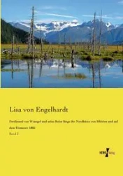 Ferdinand von Wrangel und seine Reise längs der Nordküste von Sibirien und auf dem Eismeere 1885 - Lisa von Engelhardt