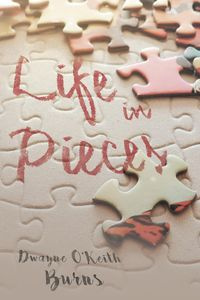 Life in Pieces - Dwayne O'Keith Burns