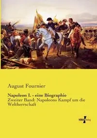 Napoleon I. - eine Biographie - August Fournier