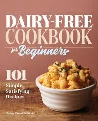 Dairy-Free Cookbook for Beginners - Carroll Chrissy