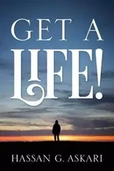 Get a Life! - Hassan Askari G