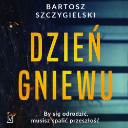 audiobook Dzień gniewu - Bartosz Szczygielski