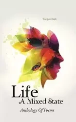Life - A Mixed State - bedi sargun