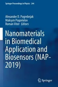 Nanomaterials in Biomedical Application and Biosensors (NAP-2019) - Pogrebnjak Alexander D.