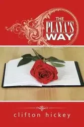 The Playa's Way - clifton hickey