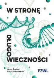 W stronę długowieczności - Marek Postuła, Krzysztof Łoniewski