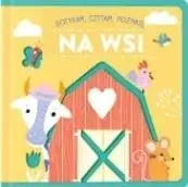 Dotykam czytam poznaję. Na wsi - praca zbiorowa