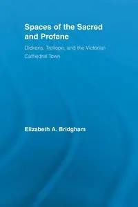 Spaces of the Sacred and Profane - Elizabeth A. Bridgham