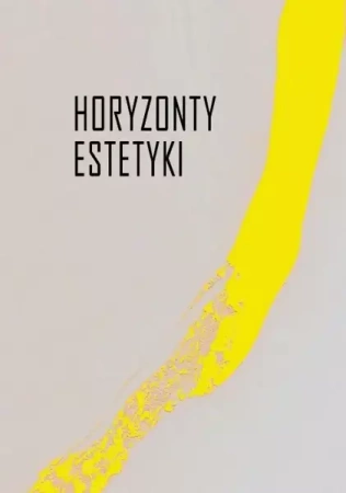 Horyzonty estetyki Studia dedykowane Iwonie Lorenc - Adam Andrzejewski, Mateusz Salwa, Piotr Schollenberger