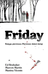 Friday. Księga pierwsza: Pierwszy dzień świąt - Ed Brubaker, Marcos Martin, Vicente Muntsa