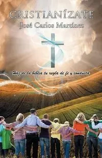 Cristianízate - Carlos Martínez José