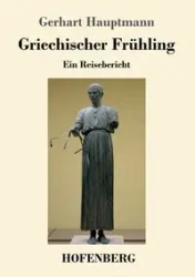 Griechischer Frühling - Hauptmann Gerhart