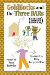 Goldilocks and the Three BARs (Beyond Available Resources) - Ryan Forsythe