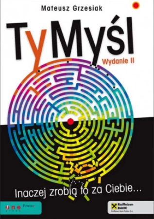TyMyśl. Inaczej zrobią to za Ciebie... (Ksiazka) - Mateusz Grzesiak