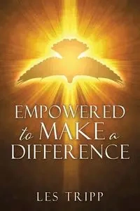 Empowered To Make A Difference - Les Tripp