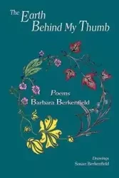 The Earth Behind My Thumb - Barbara Berkenfield