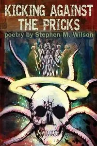 Kicking Against the Pricks - M. Wilson Stephen