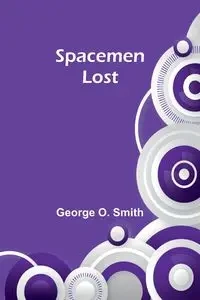Spacemen lost - O. George Smith