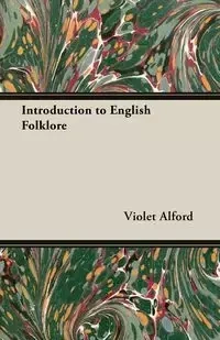 Introduction to English Folklore - Violet Alford