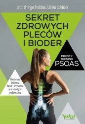 Sekret zdrowych pleców i bioder - Ingo Frobose, Ulrike Schober