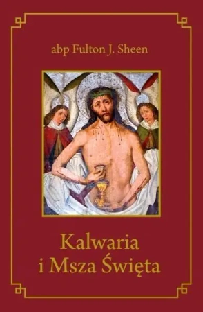Kalwaria i Msza Święta BR - abp Fulton J. Sheen
