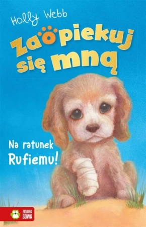 Zaopiekuj się mną. Na ratunek Rufiemu - Holly Webb, Williams Sophy, Jacek Drewnowski