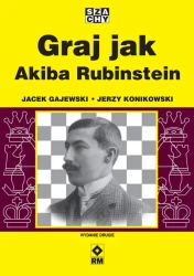 Graj jak Akiba Rubinstein - Jacek Gajewski, Jerzy Konikowski
