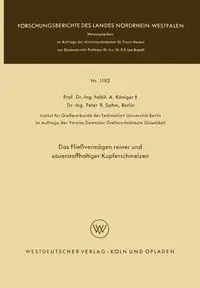 Das Fließvermögen reiner und sauerstoffhaltiger Kupferschmelzen - Anton Königer