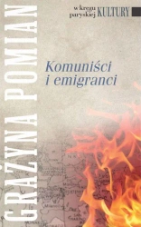 Komuniści i emigranci - Grażyna Pomian