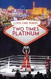 Two Times Platinum - Lloyd Z. Remick
