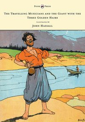 The Travelling Musicians and the Giant with the Three Golden Hairs - Illustrated by John Hassall - Anon